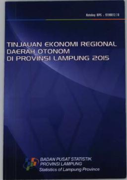 Regional Economic Review Of Autonomous Regions In Lampung Province 2015