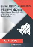 Gross Regional Domestic Product Of Lampung Province By Expenditure 2016-2020