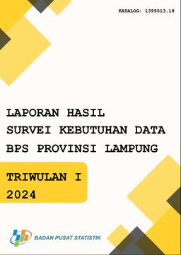 Report On The Results Of The BPS Data Needs Survey For Lampung Province Quarter I-20244