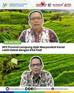 BPS Provinsi Lampung Ajak Masyarakat Kenal Lebih Dekat dengan KSA Padi