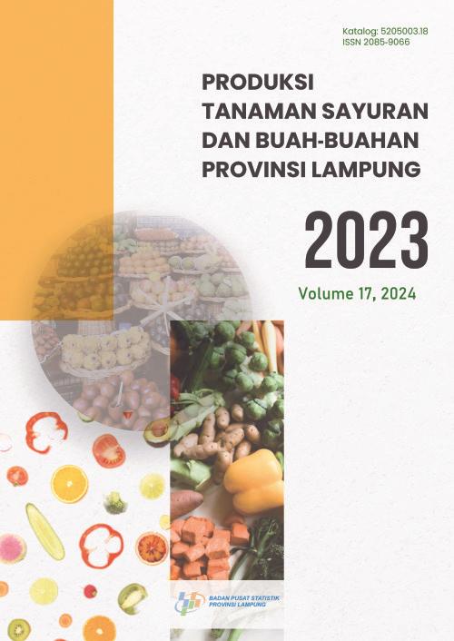 Produksi Tanaman Sayuran dan Buah-Buahan Provinsi Lampung 2023