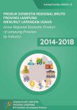 Gross Regional Domestic Product Of Lampung Province By Industry 2014-2018