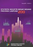 Statistics of Large Medium Industry of Lampung Province 2013