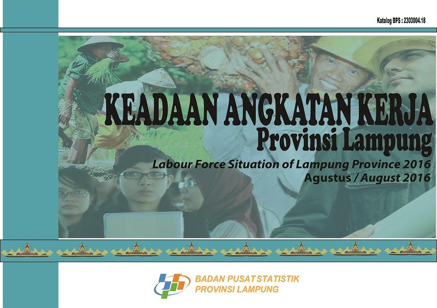 Keadaan Angkatan Kerja Provinsi Lampung 2016