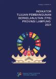 Sustainable Development Goals (Sdgs) Indicators Of Lampung Province, 2021