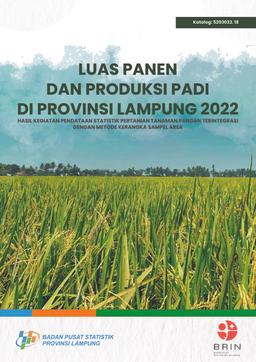 Paddy Harvested Area And Production In Lampung Province 2022