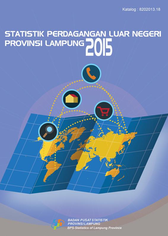 Statistik Perdagangan Luar Negri Provinsi Lampung 2015