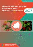 Production Of Vegetables And Fruits Plant In Lampung Province 2017