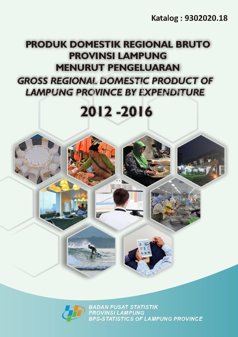 Gross Regional Domestic Product of Lampung Province by Expenditure 2012-2016