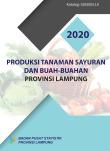 Produksi Tanaman Sayuran Dan Buah-Buahan Provinsi Lampung 2020