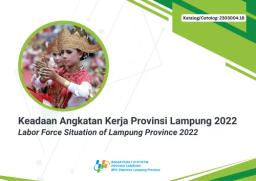 Keadaan Angkatan Kerja Provinsi Lampung 2022