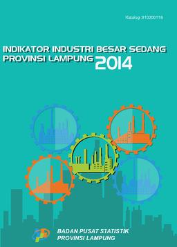 Indikator Industri Besar Sedang  Provinsi Lampung2014