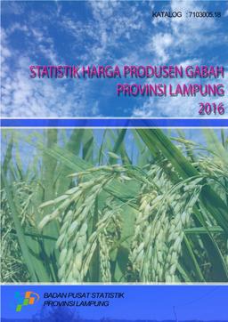 Paddy Producer Price Statistics Lampung Province, 2016