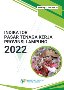 Indikator Pasar Tenaga Kerja Provinsi Lampung 2022