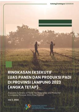 Paddy Harvested Area And Production In Lampung Province 2023 (Final Figures)