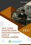Hasil Survei Kegiatan Usaha Pada Masa Pandemi COVID-19 Provinsi Lampung 2021