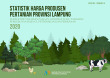Statistik Harga Produsen Pertanian Provinsi Lampung (Subsektor Tanaman Pangan, Hortikultura, Tanaman Perkebunan Rakyat, Peternakan dan Perikanan) 2020