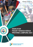 Indikator Pasar Tenaga Kerja Provinsi Lampung 2021